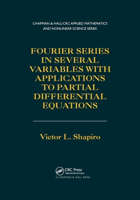 Book cover of: Fourier Series in Several Variables with Applications to Partial Differential Equations. By: Victor Shapiro