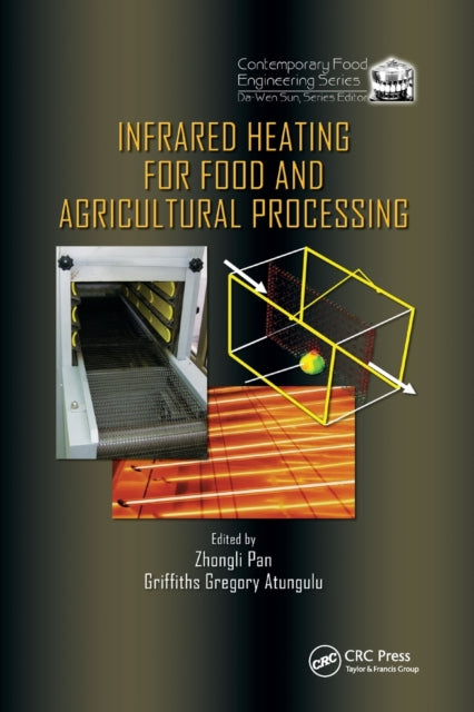 Book cover of: Infrared Heating for Food and Agricultural Processing. By: Zhongli Pan