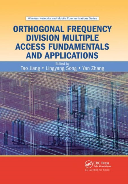 Book cover of: Orthogonal Frequency Division Multiple Access Fundamentals and Applications. By: Tao Jiang