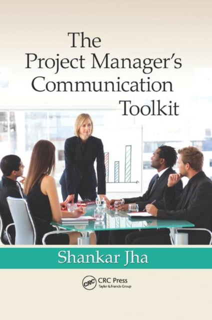 Book cover of: Project Manager's Communication Toolkit. By: Shankar Jha