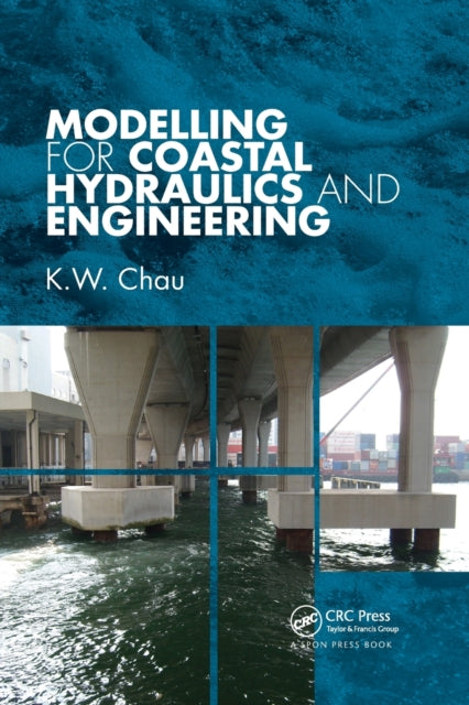Book cover of: Modelling for Coastal Hydraulics and Engineering. By: K. W. Chau