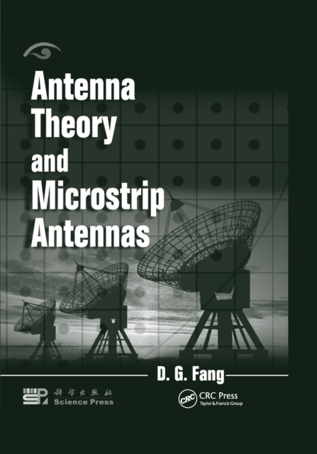 Book cover of: Antenna Theory and Microstrip Antennas. By: D. G. Fang
