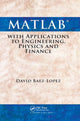 Book cover of: MATLAB with Applications to Engineering, Physics and Finance. By: David Baez-Lopez