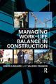 Book cover of: Managing Work-Life Balance in Construction. By: Helen Lingard