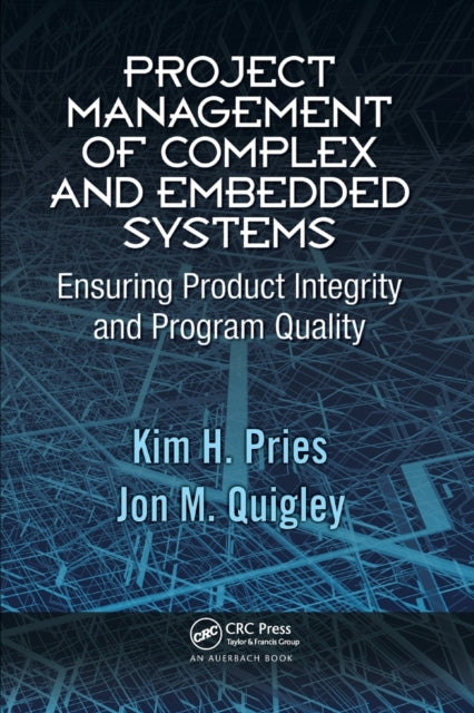 Book cover of: Project Management of Complex and Embedded Systems. By: Kim H. Pries