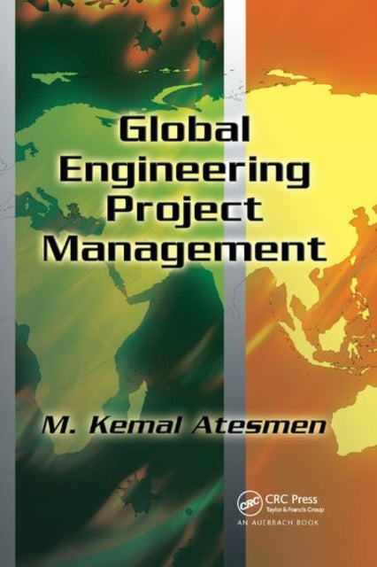 Book cover of: Global Engineering Project Management. By: M. Kemal Atesmen