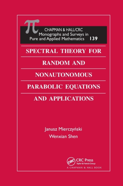 Book cover of: Spectral Theory for Random and Nonautonomous Parabolic Equations and Applications. By: Janusz Mierczynski