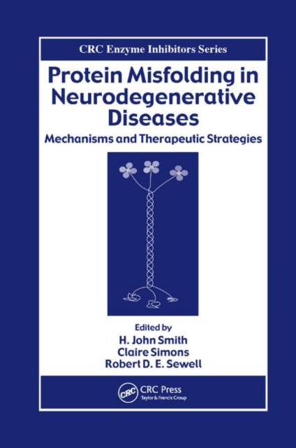 Book cover of: Protein Misfolding in Neurodegenerative Diseases. By: Robert D. E. Sewell
