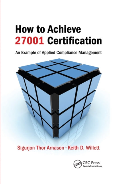 Book cover of: How to Achieve 27001 Certification. By: Sigurjon Thor Arnason
