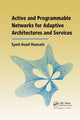 Book cover of: Active and Programmable Networks for Adaptive Architectures and Services. By: Syed Asad Hussain