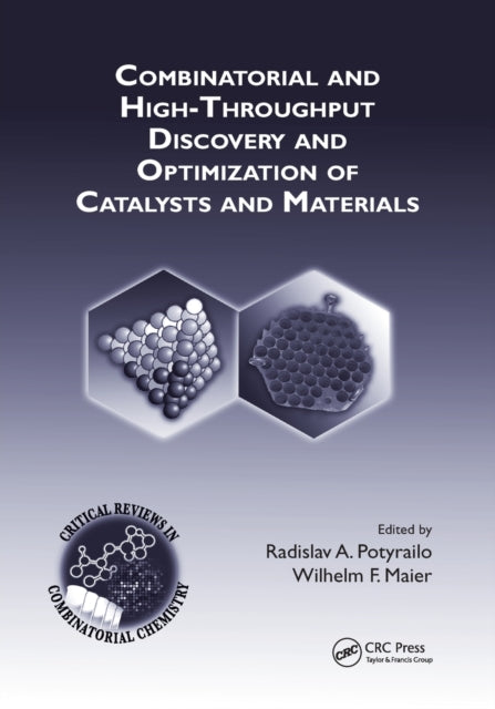 Book cover of: Combinatorial and High-Throughput Discovery and Optimization of Catalysts and Materials. By: Radislav A. Potyrailo