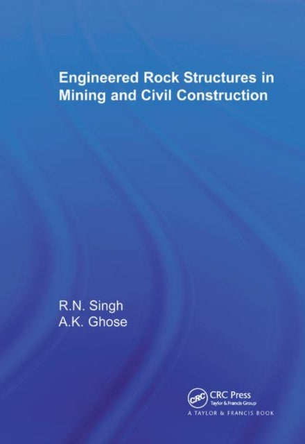 Book cover of: Engineered Rock Structures in Mining and Civil Construction. By: Raghu N. Singh