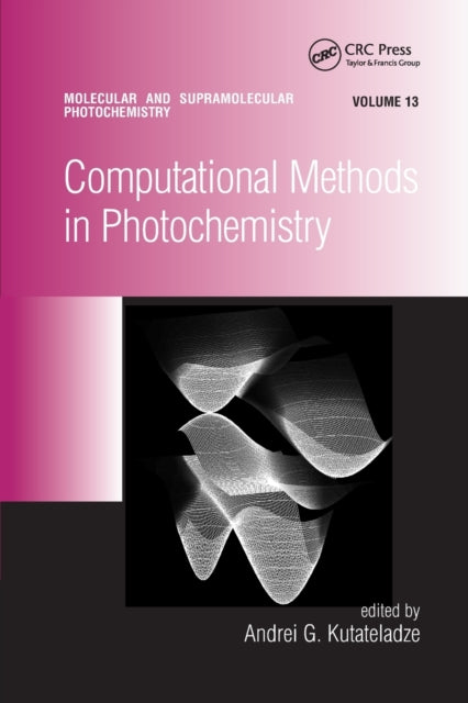 Book cover of: Computational Methods in Photochemistry. By: Andrei G. Kutateladze