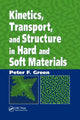 Book cover of: Kinetics, Transport, and Structure in Hard and Soft Materials. By: Peter F. Green