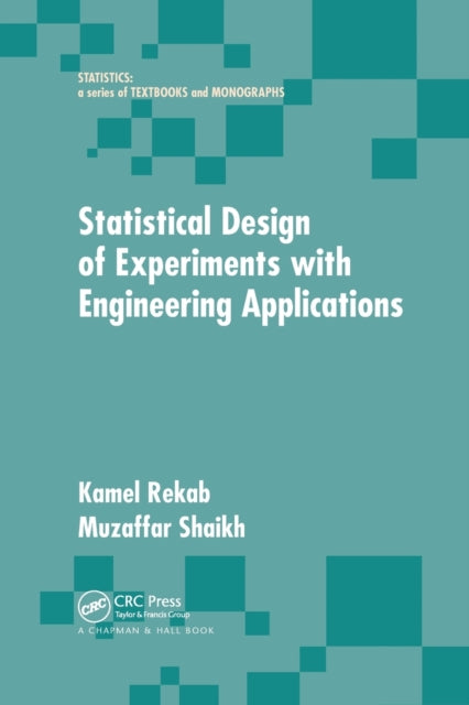 Book cover of: Statistical Design of Experiments with Engineering Applications. By: Kamel Rekab