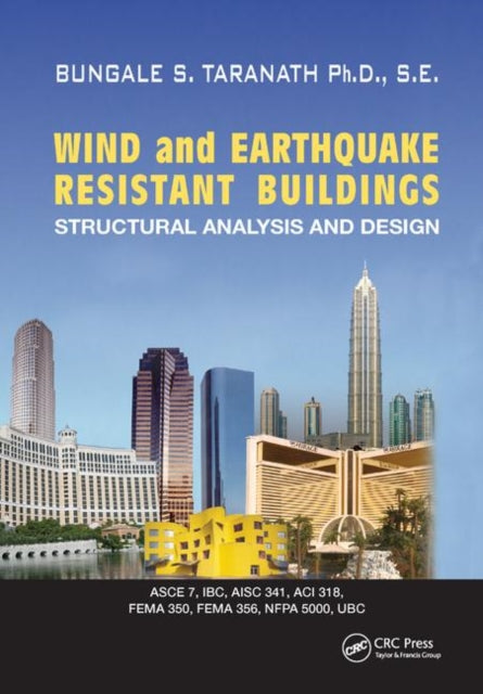 Book cover of: Wind and Earthquake Resistant Buildings. By: Bungale S. Taranath