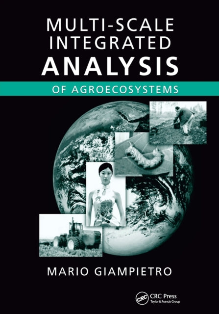 Book cover of: Multi-Scale Integrated Analysis of Agroecosystems. By: Mario Giampietro