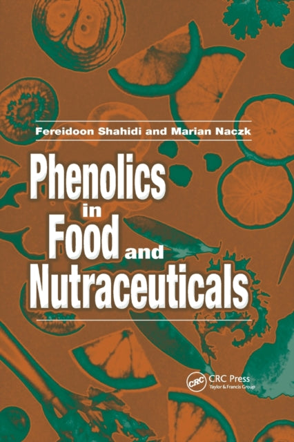 Book cover of: Phenolics in Food and Nutraceuticals. By: Fereidoon Shahidi