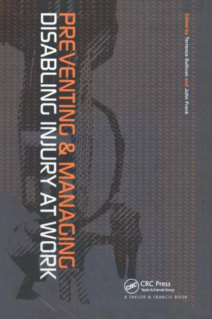 Book cover of: Preventing and Managing Disabling Injury at Work. By: Terrence Sullivan