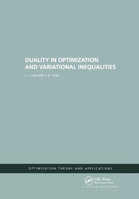 Book cover of: Duality in Optimization and Variational Inequalities. By: C. J. Goh