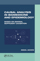 Book cover of: Causal Analysis in Biomedicine and Epidemiology. By: Mikel Aickin