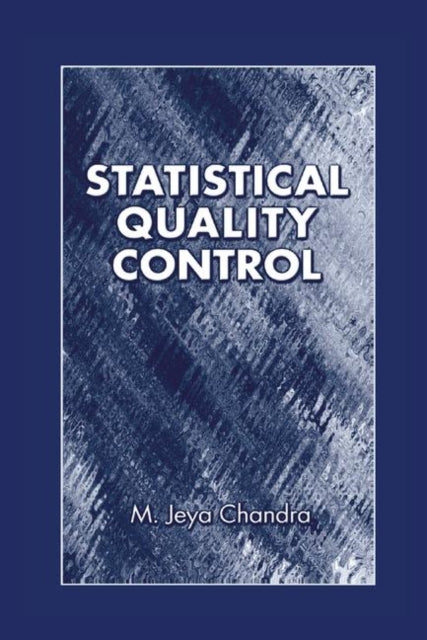 Book cover of: Statistical Quality Control. By: M. Jeya Chandra