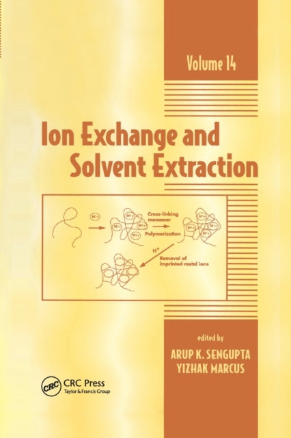 Book cover of: Ion Exchange and Solvent Extraction. By: Arup K. SenGupta