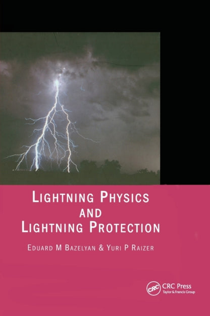 Book cover of: Lightning Physics and Lightning Protection. By: Eduard M. Bazelyan