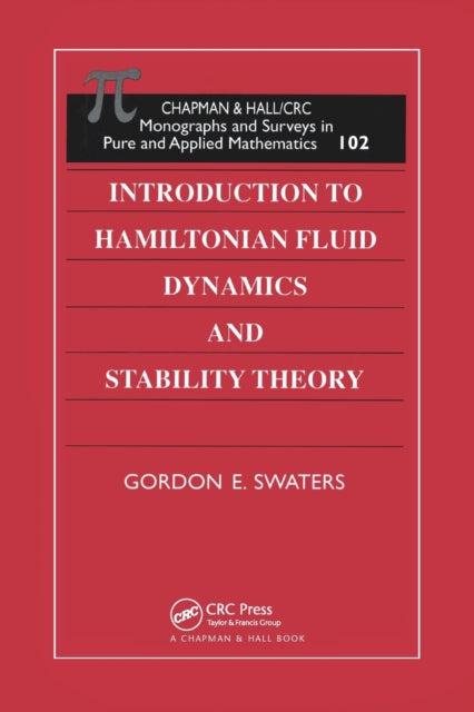 Book cover of: Introduction to Hamiltonian Fluid Dynamics and Stability Theory. By: Gordon E. Swaters