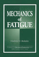 Book cover of: Mechanics of Fatigue. By: V. V. Bolotin