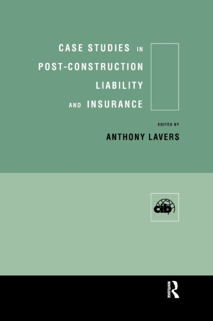Book cover of: Case Studies in Post Construction Liability and Insurance. By: Anthony Lavers