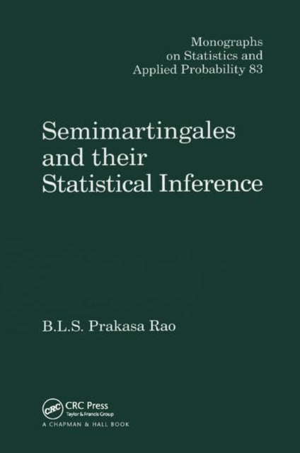Book cover of: Semimartingales and their Statistical Inference. By: B. L. S. Prakasa Rao