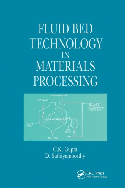 Book cover of: Fluid Bed Technology in Materials Processing. By: C. K. Gupta