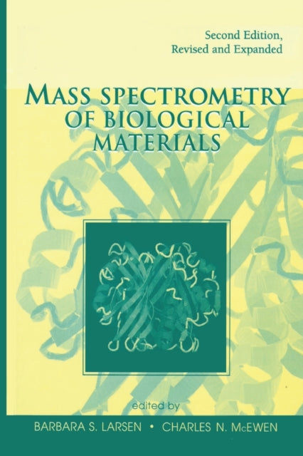 Book cover of: Mass Spectrometry of Biological Materials. By: Barbara S. Larsen