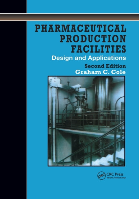 Book cover of: Pharmaceutical Production Facilities. By: Cole