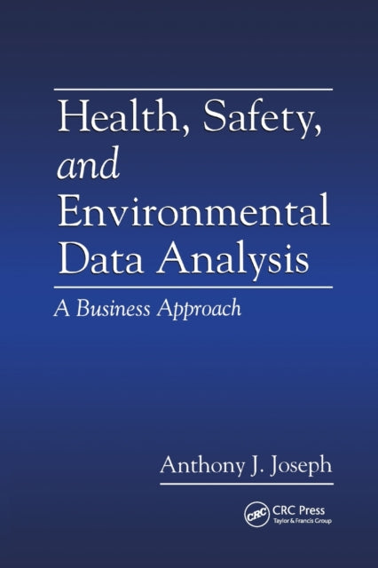 Book cover of: Health, Safety, and Environmental Data Analysis. By: Anthony J. Joseph