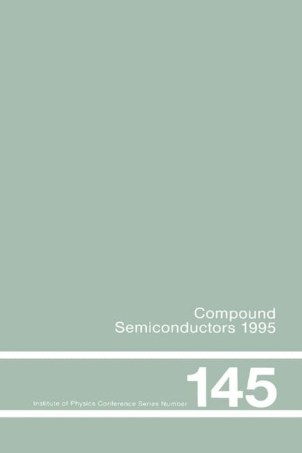 Book cover of: Compound Semiconductors 1995, Proceedings of the Twenty-Second INT Symposium on Compound Semiconductors held in Cheju Island, Korea, 28 August-2 September, 1995. By: Woo