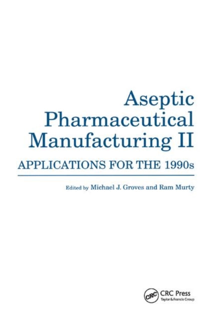 Book cover of: Aseptic Pharmaceutical Manufacturing II. By: Michael J. Groves