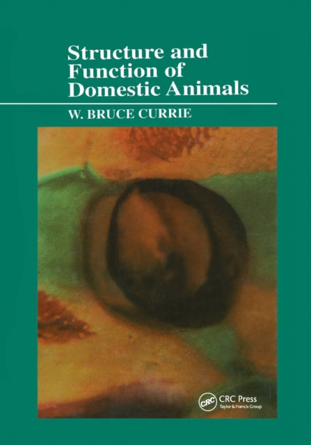 Book cover of: Structure and Function of Domestic Animals. By: W. Bruce Currie