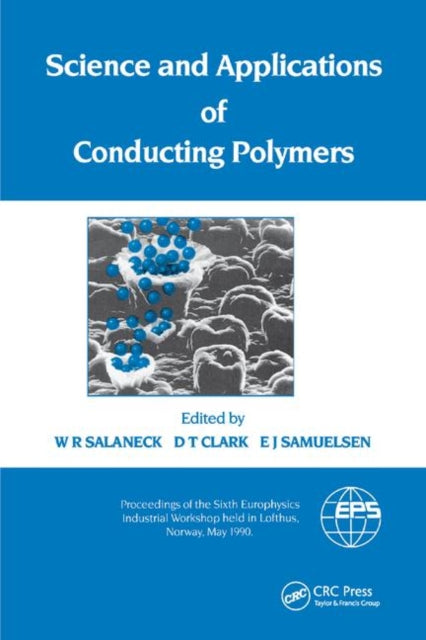 Book cover of: Science and Applications of Conducting Polymers, Papers from the Sixth European Industrial Workshop. By: Salaneck