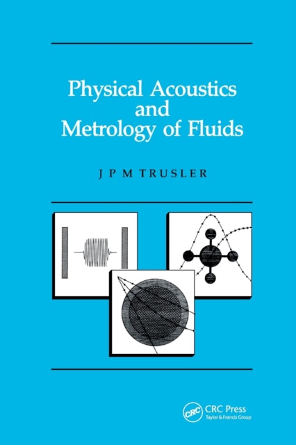 Book cover of: Physical Acoustics and Metrology of Fluids. By: Martin Trusler