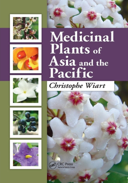 Book cover of: Medicinal Plants of Asia and the Pacific. By: Christophe Wiart