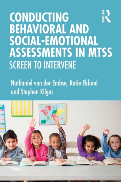 Book cover of: Conducting Behavioral and Social-Emotional Assessments in MTSS. By: Nathaniel Paul Von der Embse