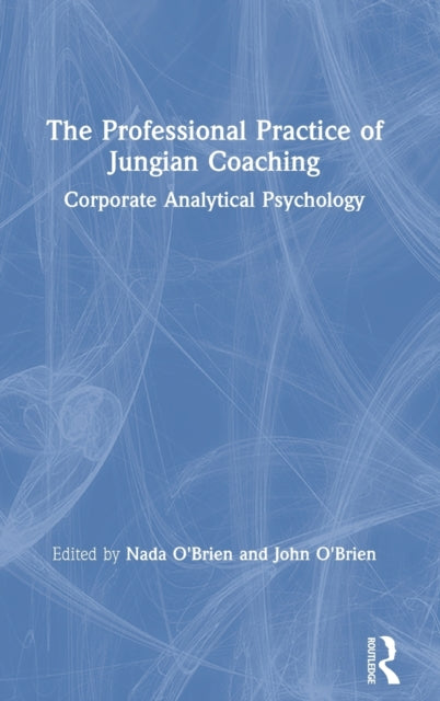 Book cover of: Professional Practice of Jungian Coaching. By: Nada O'Brien