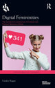 Book cover of: Digital Femininities. By: Frankie Rogan