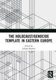 Book cover of: Holocaust/Genocide Template in Eastern Europe. By: Ljiljana Radonić