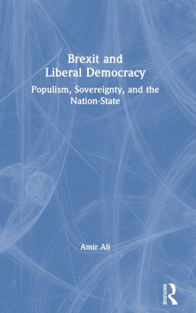 Book cover of: Brexit and Liberal Democracy. By: Amir Ali