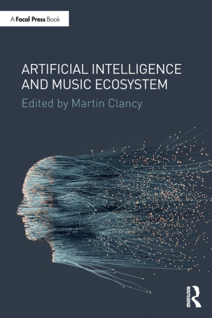 Book cover of: Artificial Intelligence and Music Ecosystem. By: Martin Clancy