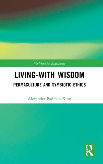Book cover of: Living-With Wisdom. By: Alexander Badman-King