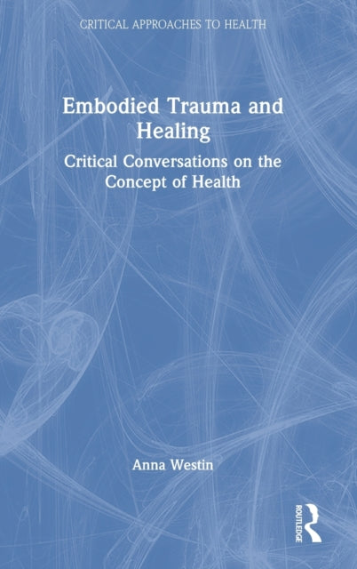 Book cover of: Embodied Trauma and Healing